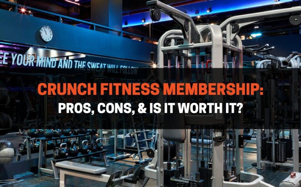 Crunch Fitness Membersip Pros & Cons